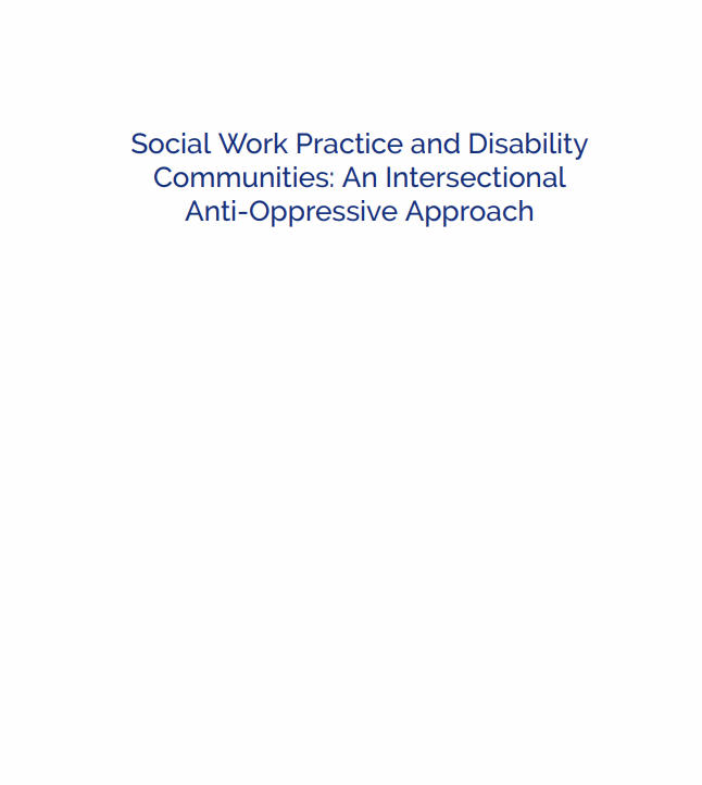 Social Work Practice and Disability Communities: An Intersectional Anti-Oppressive Approach