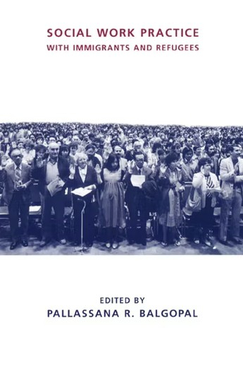 Social Work Practice With Immigrants and Refugees