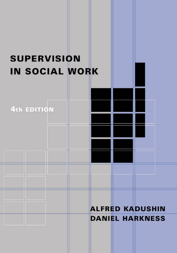 Supervision in Social Work, ALFRED KADUSHIN, DANIEL HARKNESS