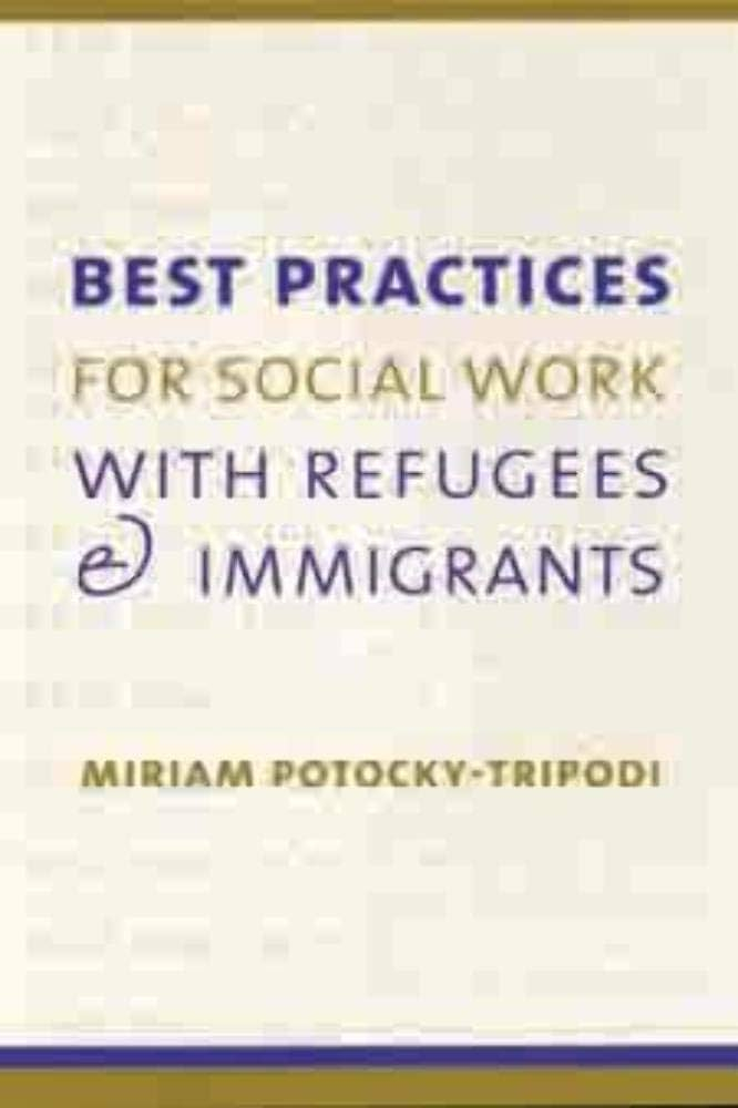 Best Practices For Social Work With Refugees Immigrants