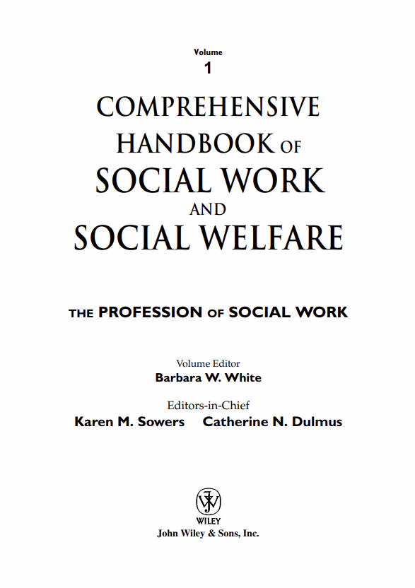 Comprehensive handbook of social work and social welfare, Barbara W.White